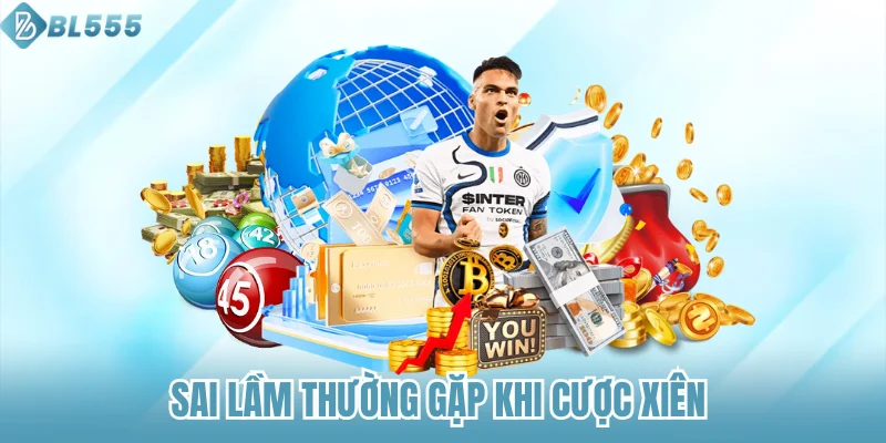 Sai lầm thường gặp khi cược xiên 